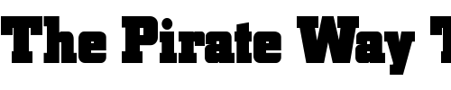 Font : BlaxSlabXXL Custom Text : The Pirate Way Test your own text here Click to download or to view this font on a tshirt that can be custom printed in Bali