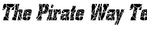 Font : Borghs-Cracked-Condensed-Italic Custom Text : The Pirate Way Test your own text here Click to download or to view this font on a tshirt that can be custom printed in Bali