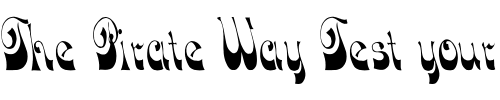 Font : DownWind-Cn Custom Text : The Pirate Way Test your own text here Click to download or to view this font on a tshirt that can be custom printed in Bali