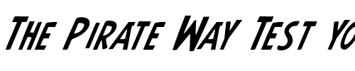 Font : Earth-s-Mightiest-Italic Custom Text : The Pirate Way Test your own text here Click to download or to view this font on a tshirt that can be custom printed in Bali