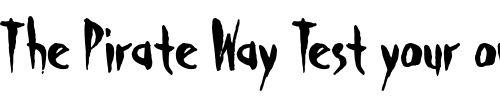 Font : Filth-AOE Custom Text : The Pirate Way Test your own text here Click to download or to view this font on a tshirt that can be custom printed in Bali