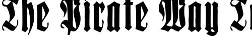 Font : FrakturCondensedHeadline Custom Text : The Pirate Way Test your own text here Click to download or to view this font on a tshirt that can be custom printed in Bali
