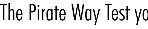 Font : Futura-Light-Condensed-BT Custom Text : The Pirate Way Test your own text here Click to download or to view this font on a tshirt that can be custom printed in Bali