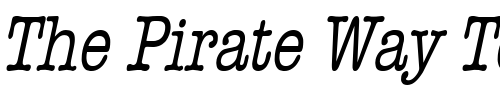 Font : Headline-Thin-Italic Custom Text : The Pirate Way Test your own text here Click to download or to view this font on a tshirt that can be custom printed in Bali