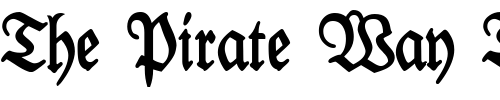 Font : Kabinett-Fraktur-Halbfett Custom Text : The Pirate Way Test your own text here Click to download or to view this font on a tshirt that can be custom printed in Bali