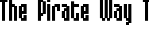 Font : Mixelate-III Custom Text : The Pirate Way Test your own text here Click to download or to view this font on a tshirt that can be custom printed in Bali