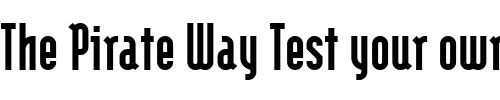 Font : ModulaSansBlack Custom Text : The Pirate Way Test your own text here Click to download or to view this font on a tshirt that can be custom printed in Bali