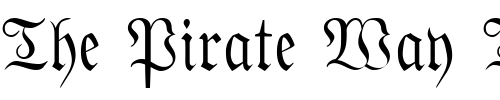 Font : PhraxturedDeutsch Custom Text : The Pirate Way Test your own text here Click to download or to view this font on a tshirt that can be custom printed in Bali