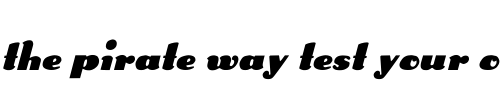 Font : Rabbit-Italic Custom Text : The Pirate Way Test your own text here Click to download or to view this font on a tshirt that can be custom printed in Bali