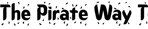 Font : RainDanceSSK Custom Text : The Pirate Way Test your own text here Click to download or to view this font on a tshirt that can be custom printed in Bali