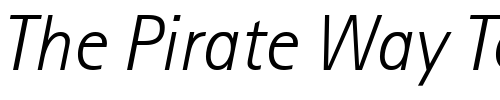 Font : RotisSansSerif46-Light-Italic Custom Text : The Pirate Way Test your own text here Click to download or to view this font on a tshirt that can be custom printed in Bali
