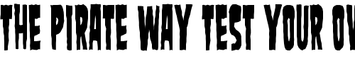 Font : SamdanEvilCondensed Custom Text : The Pirate Way Test your own text here Click to download or to view this font on a tshirt that can be custom printed in Bali