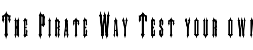 Font : SlayerCondensed Custom Text : The Pirate Way Test your own text here Click to download or to view this font on a tshirt that can be custom printed in Bali