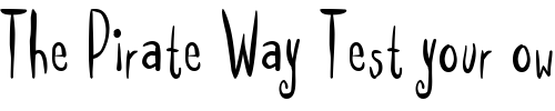 Font : SpillMilk Custom Text : The Pirate Way Test your own text here Click to download or to view this font on a tshirt that can be custom printed in Bali