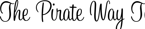 Font : SweetheartScript-limited Custom Text : The Pirate Way Test your own text here Click to download or to view this font on a tshirt that can be custom printed in Bali