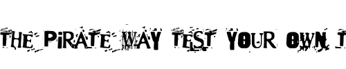 Font : Terror2005 Custom Text : The Pirate Way Test your own text here Click to download or to view this font on a tshirt that can be custom printed in Bali