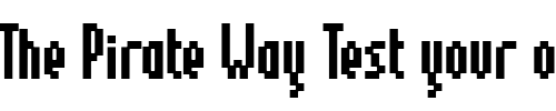 Font : pinx-Black Custom Text : The Pirate Way Test your own text here Click to download or to view this font on a tshirt that can be custom printed in Bali